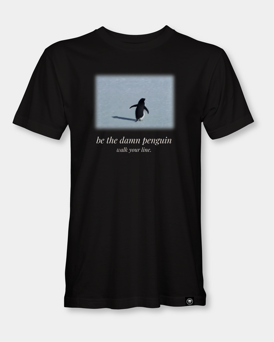 Be The Damn Penguin Men’s T-Shirt