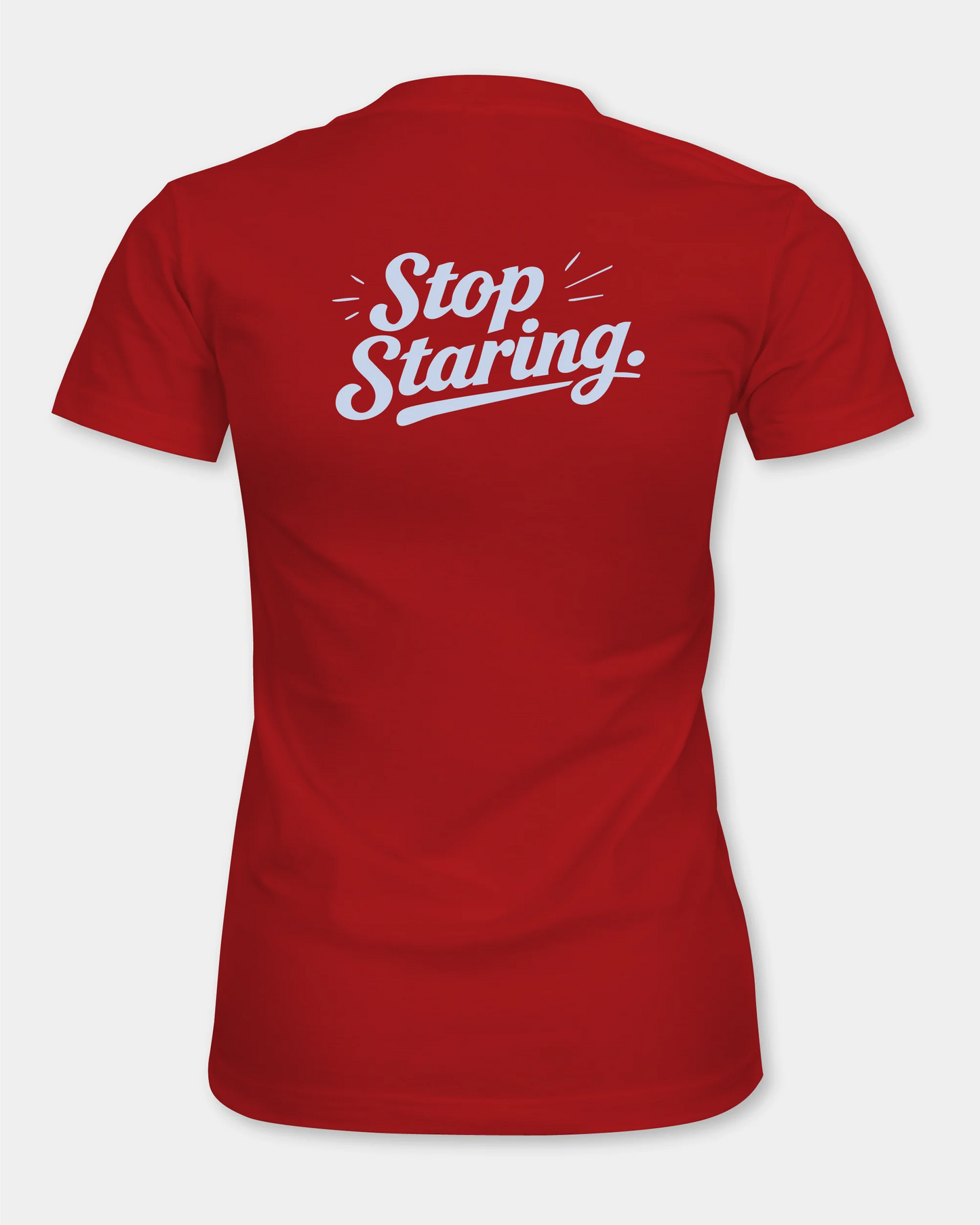 Hey Stop Staring Women’s T-Shirt - Red