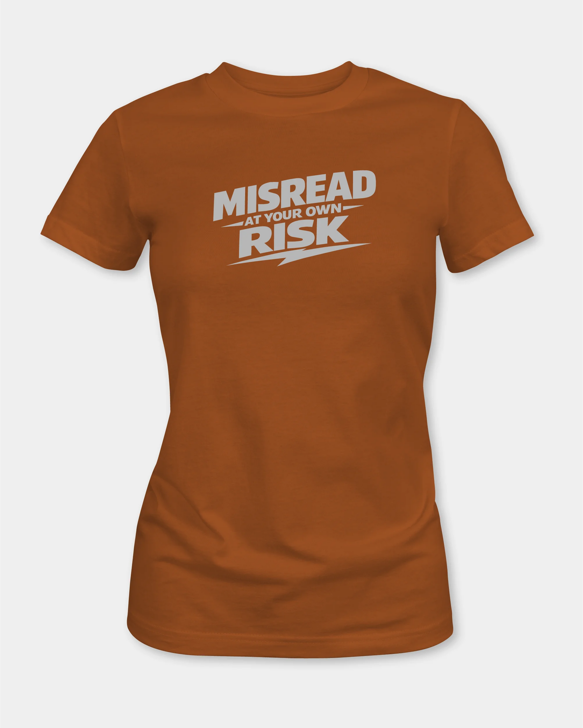 Female new toast t-shirt with “Misread At Your Own Risk” text, front view
